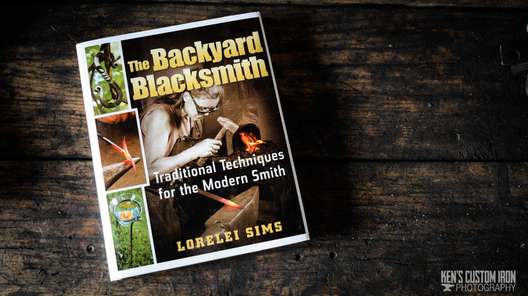 "The Backyard Blacksmith" by Lorelei Sims, Book- Ken's Custom Iron Store, www.KensIron.com