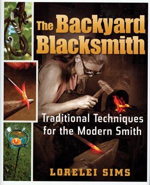 "The Backyard Blacksmith" by Lorelei Sims, Book- Ken's Custom Iron Store, www.KensIron.com